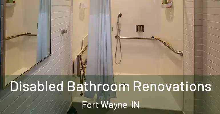 inner Bathroom imggen Disabled Bathroom Renovations Fort Wayne-IN
