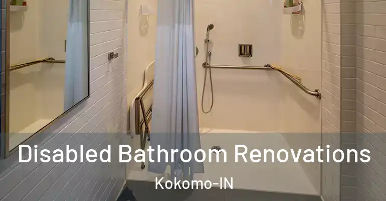 inner Bathroom imggen Disabled Bathroom Renovations Kokomo-IN