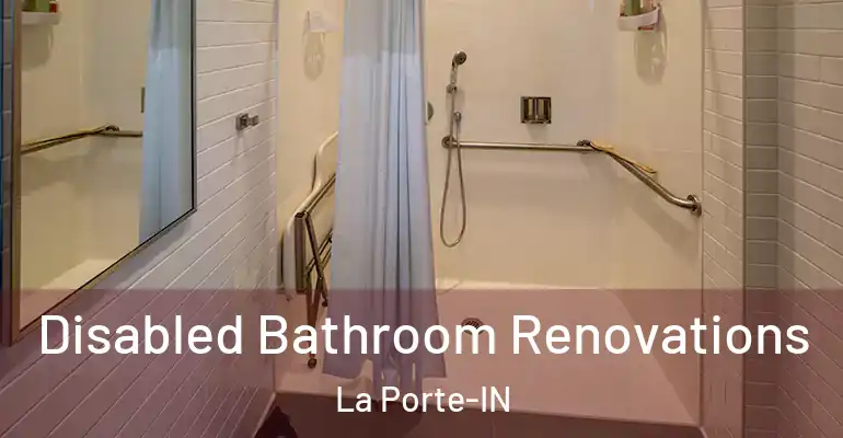 inner Bathroom imggen Disabled Bathroom Renovations La Porte-IN