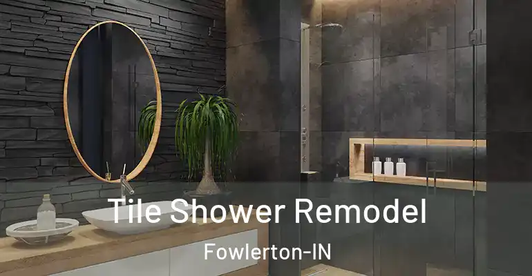 inner Bathroom imggen Tile Shower Remodel Fowlerton-IN