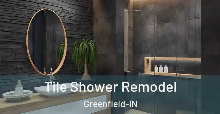 inner Bathroom imggen Tile Shower Remodel Greenfield-IN