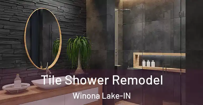 inner Bathroom imggen Tile Shower Remodel Winona Lake-IN