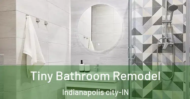 inner Bathroom imggen Tiny Bathroom Remodel Indianapolis city-IN